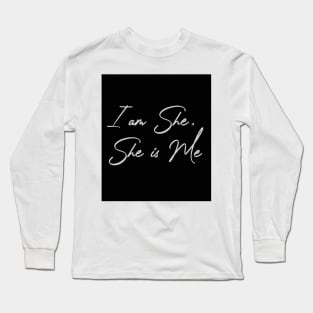 I am She, She is Me Black Long Sleeve T-Shirt